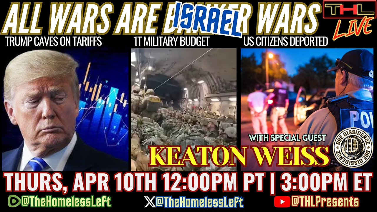 Trump's 1T WAR Budget is for Israel w KEATON WEISS of DUE DISSIDENCE, Trump CAVES on Tariffs (except with China), 85M person COVID V*x study EXPOSES Pharma, UK's 'Pre-Crime' Profiling & ARRESTS | THL Ep 98 FULL