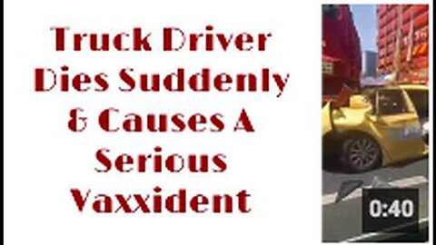 "Sudden Death of Truck Driver Results in Major Vaxxident"