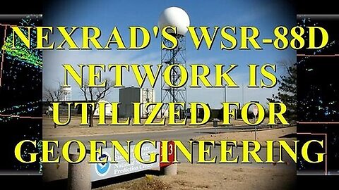 "Understanding the Vital Role of NEXRAD WSR-88Ds in Climate Engineering & Proposed Upgrades"