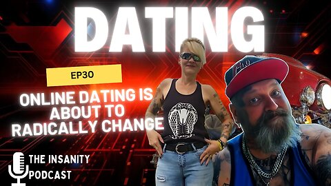 EP 30 Online dating is about to radically change