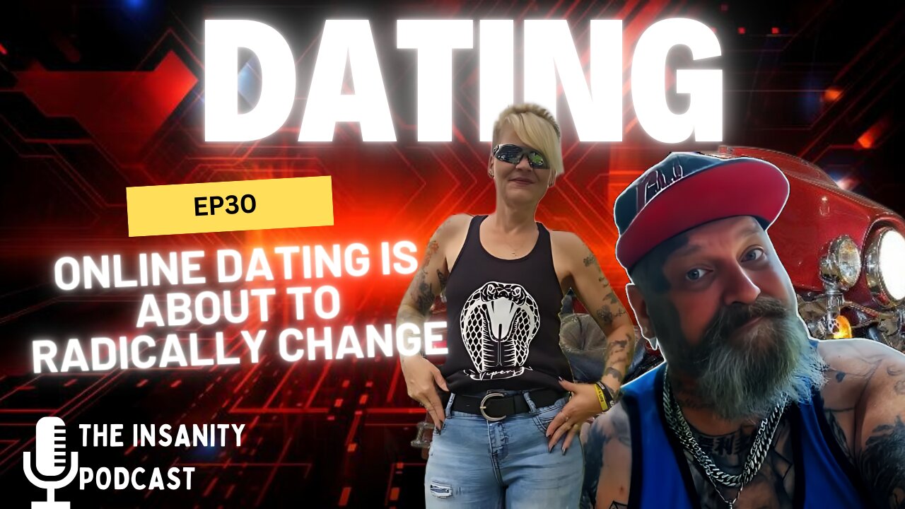 EP 30 Online dating is about to radically change