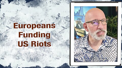 Europeans funding US Riots