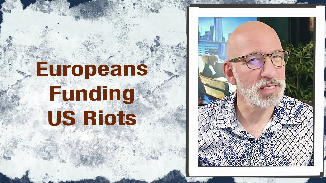 Europeans funding US Riots