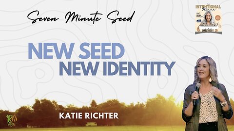 New Seed, New Identity - Intentional Mommas