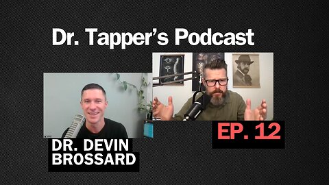 Dr. Devin Brossard | Episode 12 | Dr. Ben Tapper's Podcast