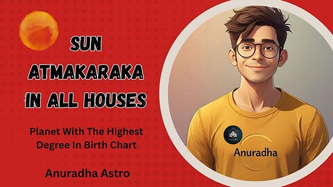 Sun Atmakaraka in all houses