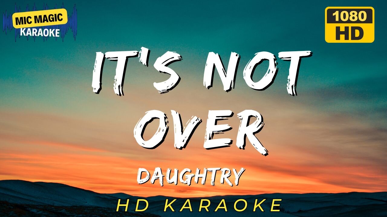 IT'S NOT OVER - DAUGHTRY - KARAOKE