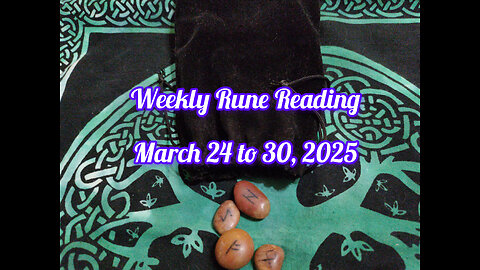 Weekly Rune Reading: March 24 to 30, 2025