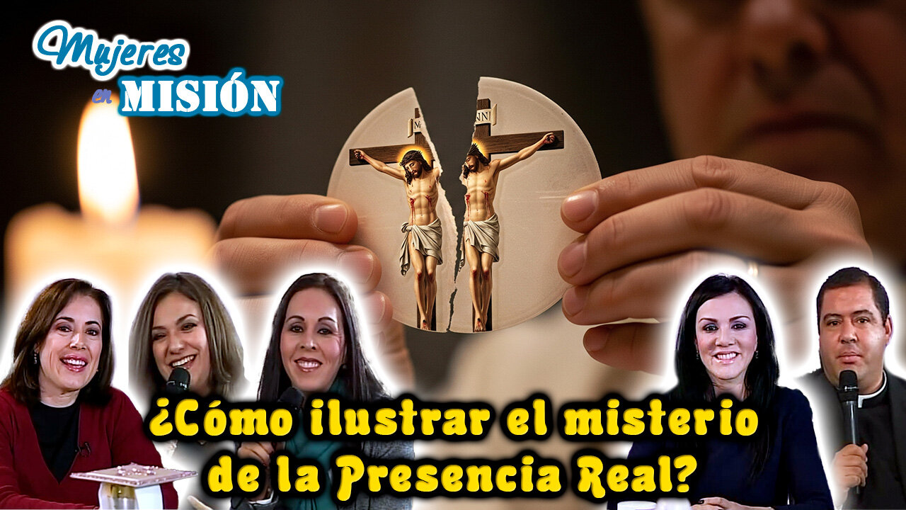 ¿Cómo ilustrar el misterio de la Presencia Real? - Mujeres en Misión