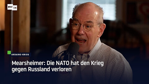 Mearsheimer: Die NATO hat den Krieg gegen Russland verloren