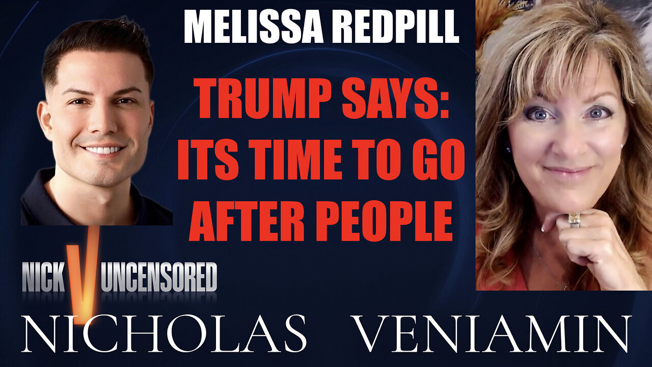 Melissa Redpill Discusses Trump Says: Its Time To Go after People with Nicholas Veniamin