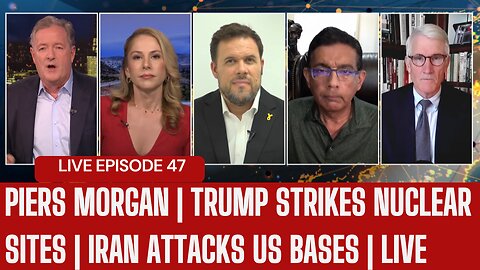 PIERS MORGAN | "Trump Strikes Nuclear Sites + Iran Attacks US Bases" | (LIVE EP. 44).
