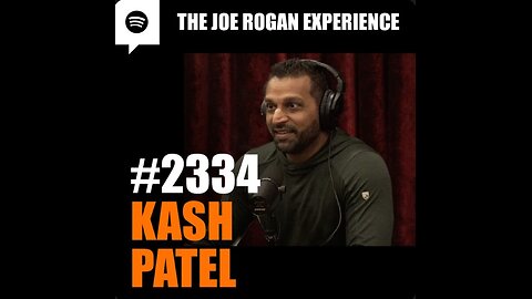 Joe Rogan Experience #2334 - Kash Patel (June 2025)