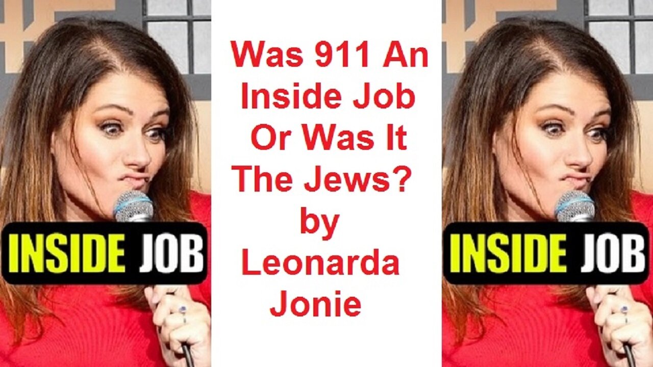 Was 911 An Inside Job Or Was It The Jews? by Leonarda Jonie