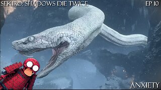 Sekiro: Shadows Die Twice - Ep 10 Anxiety