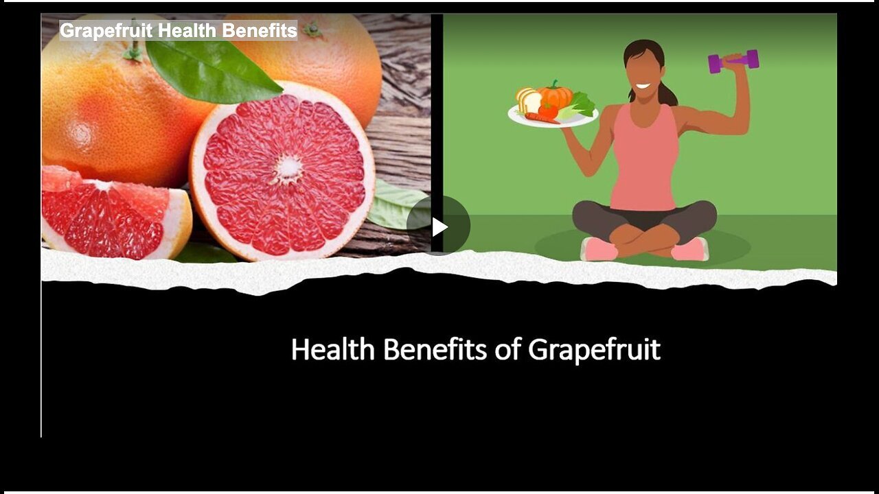 "The Benefits of Grapefruit for Health"