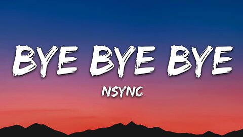 NSYNC - Bye Bye Bye (Lyrics) (Deadpool 3 Soundtrack)