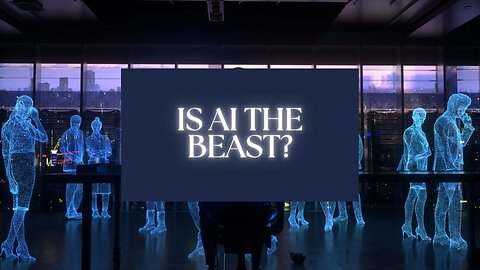 Is AI the Image of the Beast? | Revelation, Deception & End Times Warning
