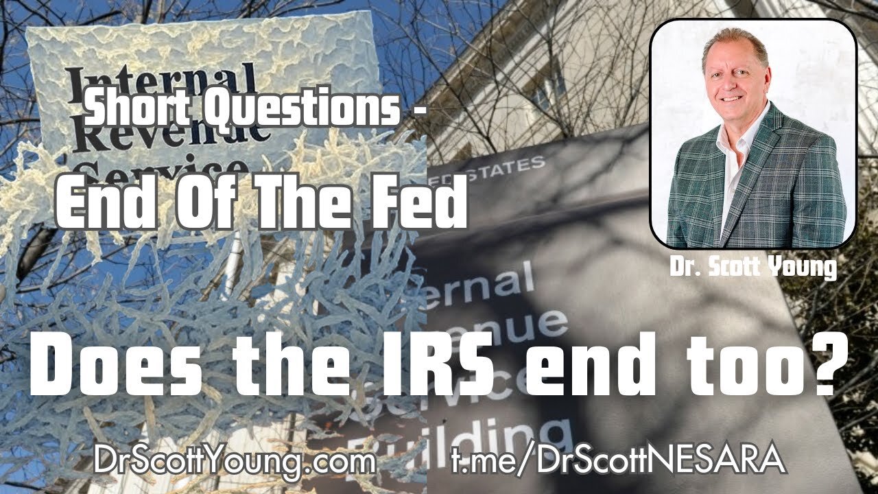 End of the Fed: Does the IRS End Too? By Dr Scott Young