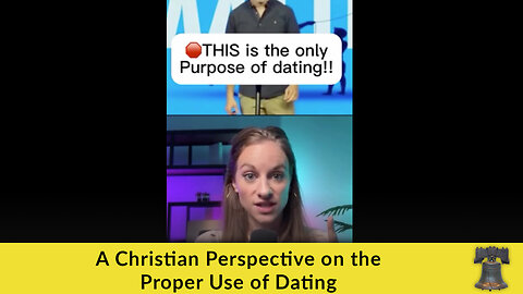 A Christian Perspective on the Proper Use of Dating