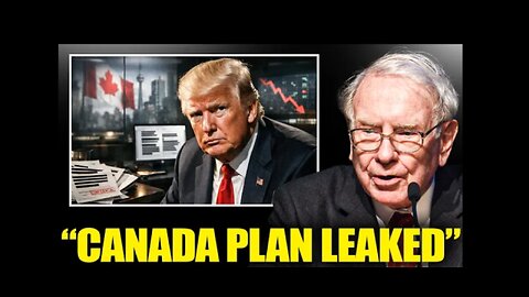 TRUMPS SECRET CANADIAN PLAN LEAKED
