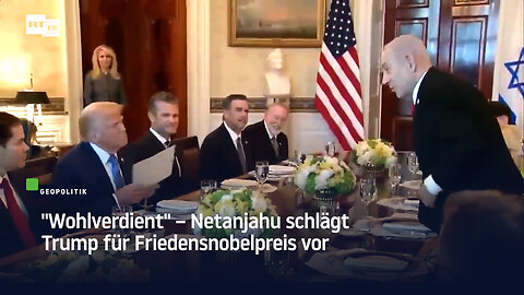 "Wohlverdient" – Netanjahu schlägt Trump für Friedensnobelpreis vor