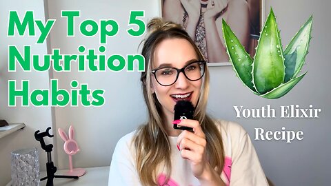 MY TOP 5 GAME-CHANGING NUTRITION HABITS 🍋 + YOUTH ELIXIR RECIPE 🌱