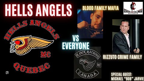Hells Angels VS. EVERYONE! with special guest: Michael "Bob" Jarvie