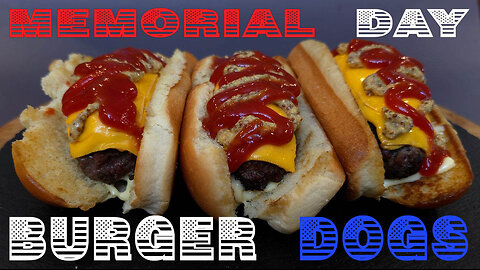 Memorial Day BURGER DOGS