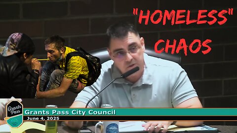 Grants Pass (OR) City Council Mtg Exposes RAW EMOTIONS re State-caused "HOMELESS" CHAOS! (HB 3115)