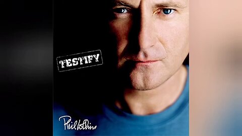 Phil Collins - Testify (2002) [Full Album]