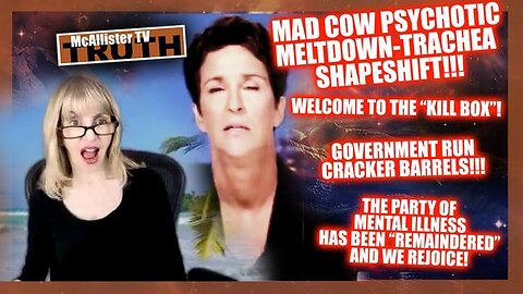 FEAR: MADCOW SHAPESHIFTS IN LATEST RANT! KILL BOX! MAX! CRACKER BARREL! WINNING!