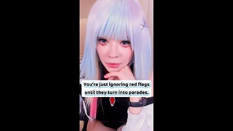 I don’t ignore red flags😏
