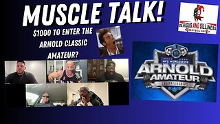 Muscle Talk! $1000 to enter the Arnold Classic Amateur?!
