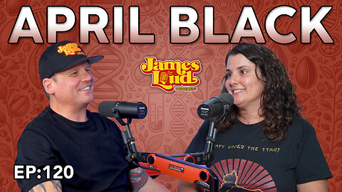 April Black | James Loud Podcast EP#120
