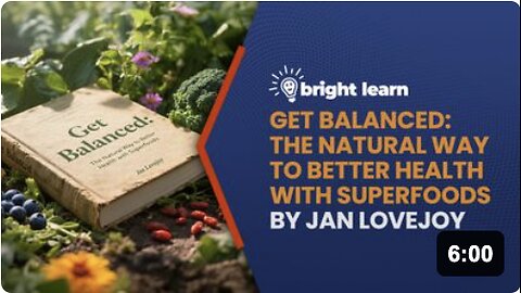 BrightLearn - Get Balanced: The Natural Way to Better Health with Superfoods by Jan Lovejoy
