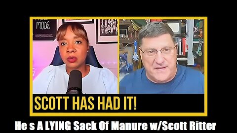 He s A LYING Sack Of Manure w/Scott Ritter