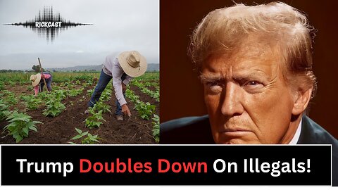 Exploring Trump's Views: Are Undocumented Workers Essential for Farming?