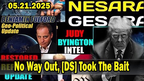 [DS] Took The Bait, Fraud Vitiates Everything~ X22 Report. Situation Update 5/21/25. Judy Byington. Restored Republic via a GCR