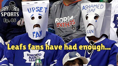 Leafs Suck and the Draft is Rigged | The Gray Area Ep. 46