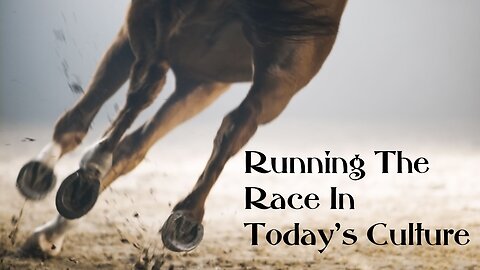 Running the Race in Today's Culture
