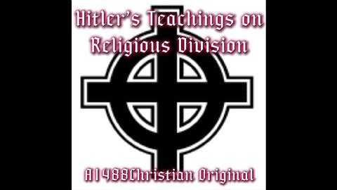 Hitler’s Teachings on Religious Division