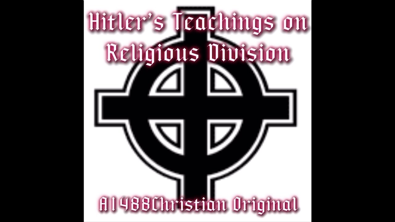Hitler’s Teachings on Religious Division