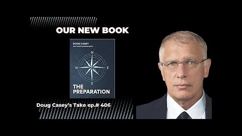 DOUG CASEY - Doug Casey s Take: About Our New Book