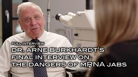 Full Interview: Dr. Arne Burkhardt's Final Interview on the Dangers of mRNA Jabs