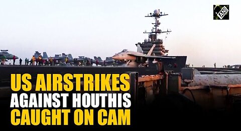 Caught on cam: US Central Command forces continue airstrikes against Iran-backed Houthis in Yemen