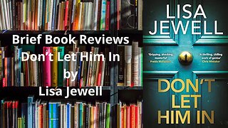 Brief Book Review - Don't Let Him In by Lisa Jewell