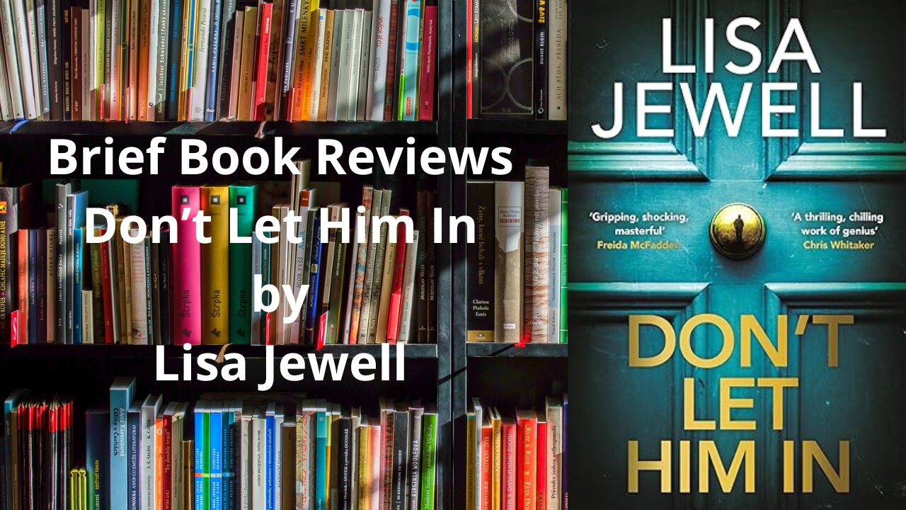 Brief Book Review - Don't Let Him In by Lisa Jewell