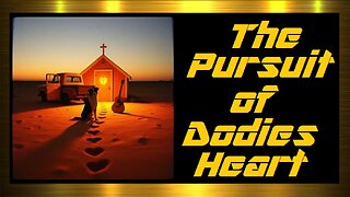The Pursuit of Dodies Heart