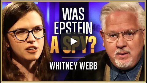 Glenn Beck w/Whitney Webb ~ Jeffrey Epstein's SHOCKING connections to intel agencies
